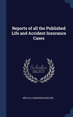 Produktbild: Reports of all the Published Life and Accident Insurance Cases