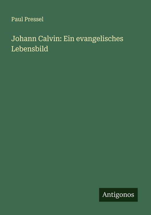 Produktbild: Johann Calvin: Ein evangelisches Lebensbild