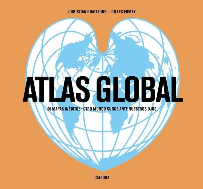 Produktbild: Atlas global : 60 mapas in&eacute;ditos : otro mundo surge ante nuestros ojos