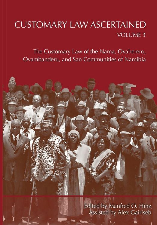 Produktbild: Customary Law Ascertained Volume 3. The Customary Law of the Nama, Ovaherero, Ovambanderu, and San Communities of Namibia