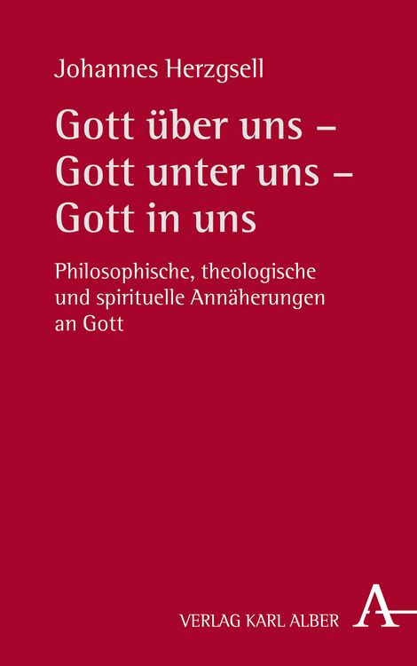 Produktbild: Gott &uuml;ber uns &ndash; Gott unter uns &ndash; Gott in uns
