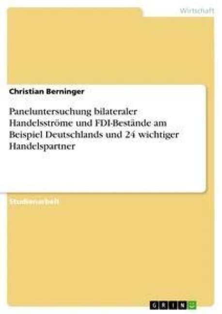 Produktbild: Paneluntersuchung bilateraler Handelsstr&ouml;me und FDI-Best&auml;nde am Beispiel Deutschlands und 24 wichtiger Handelspartner