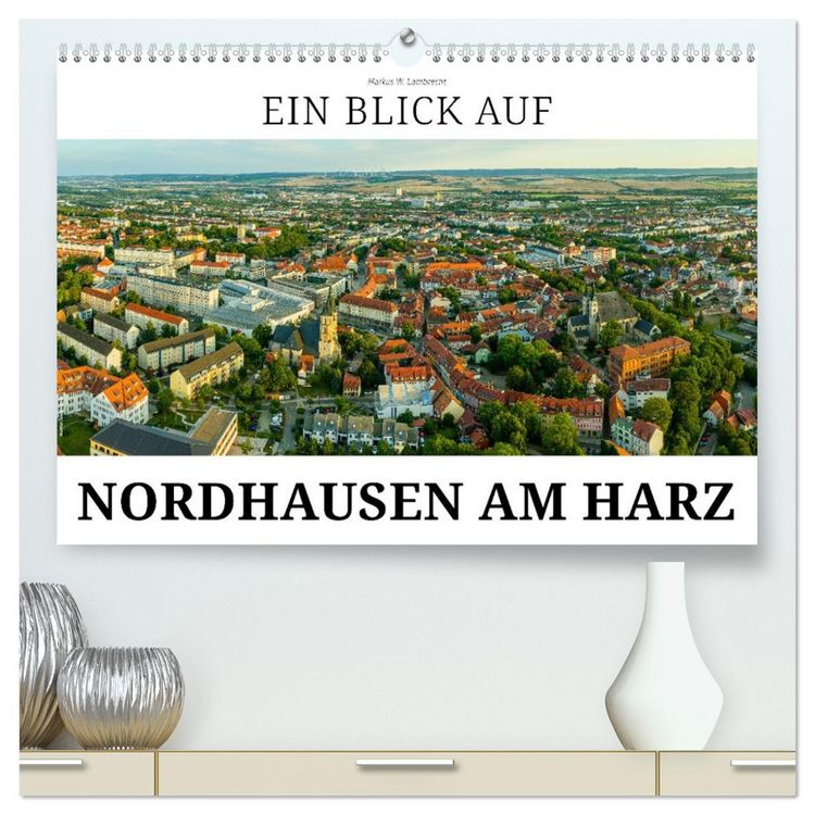 Produktbild: Ein Blick auf Nordhausen am Harz (hochwertiger Premium Wandkalender 2026 DIN A2 quer), Kunstdruck in Hochglanz