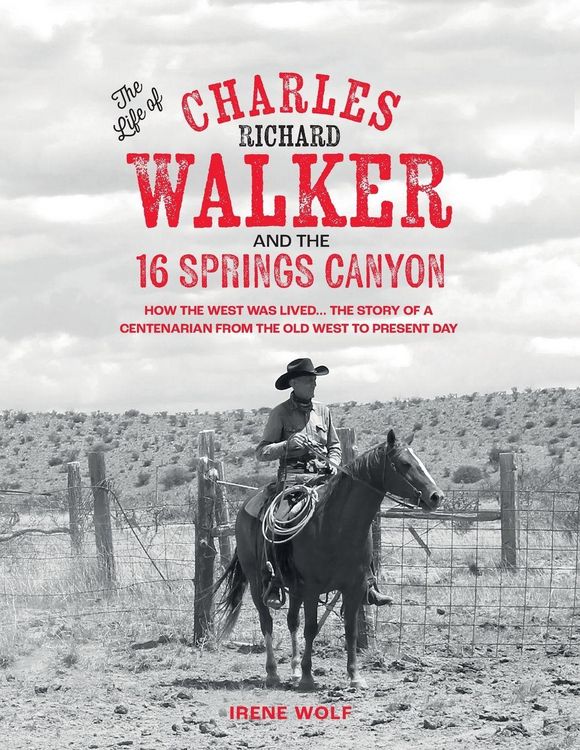 Produktbild: The Life of Charles Richard Walker and the 16 Springs Canyon