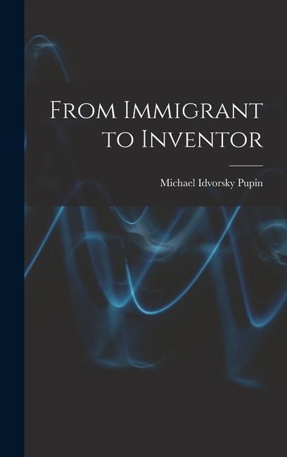 Produktbild: From Immigrant to Inventor