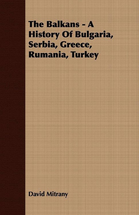 Produktbild: The Balkans - A History of Bulgaria, Serbia, Greece, Rumania, Turkey