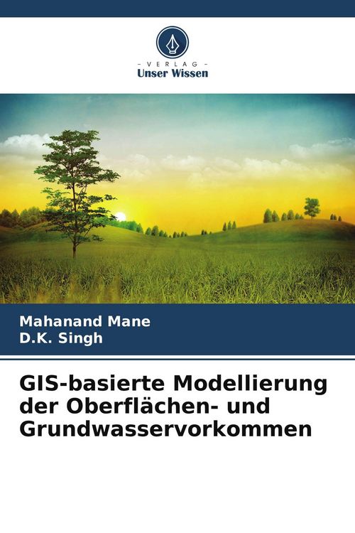 Produktbild: GIS-basierte Modellierung der Oberfl&auml;chen- und Grundwasservorkommen