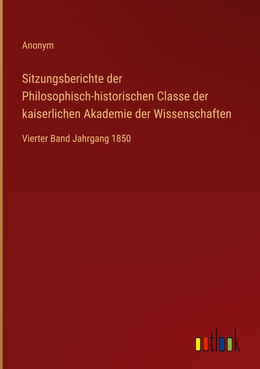 Produktbild: Sitzungsberichte der Philosophisch-historischen Classe der kaiserlichen Akademie der Wissenschaften