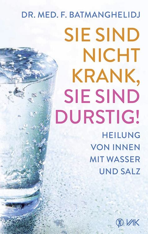 Produktbild: Sie sind nicht krank, Sie sind durstig!