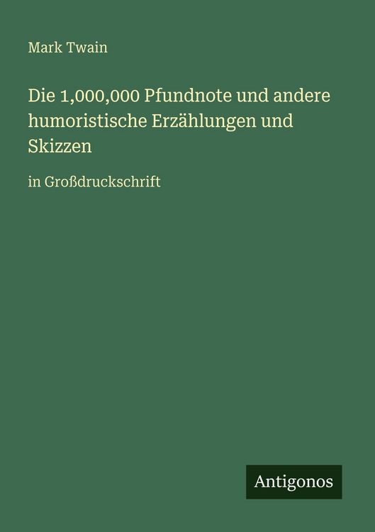 Produktbild: Die 1,000,000 Pfundnote und andere humoristische Erz&auml;hlungen und Skizzen