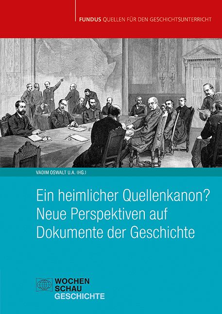 Produktbild: Ein heimlicher Quellenkanon? Neue Perspektiven auf Dokumente der Geschichte