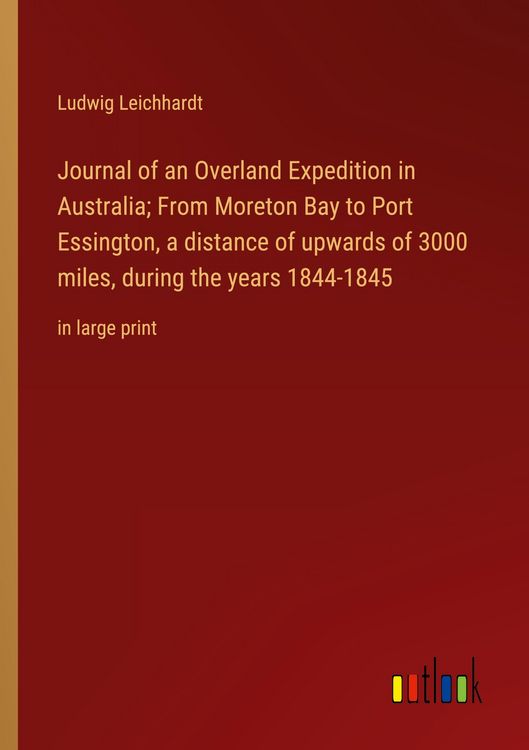 Produktbild: Journal of an Overland Expedition in Australia; From Moreton Bay to Port Essington, a distance of upwards of 3000 miles, during the years 1844-1845