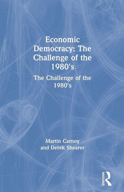 Produktbild: Economic Democracy: The Challenge of the 1980's