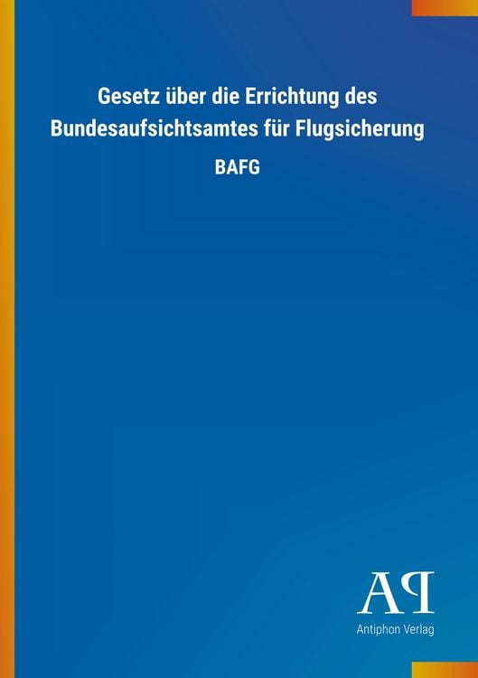 Produktbild: Gesetz &uuml;ber die Errichtung des Bundesaufsichtsamtes f&uuml;r Flug
