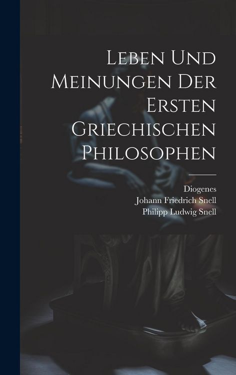 Produktbild: Leben und Meinungen der ersten griechischen Philosophen