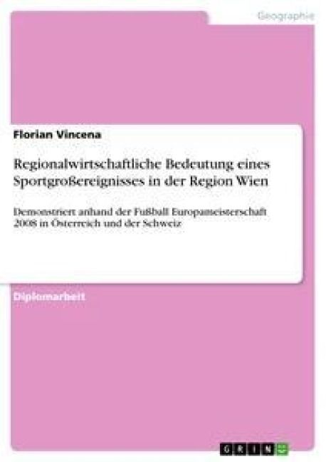 Produktbild: Regionalwirtschaftliche Bedeutung eines Sportgro&szlig;ereignisses in der Region Wien