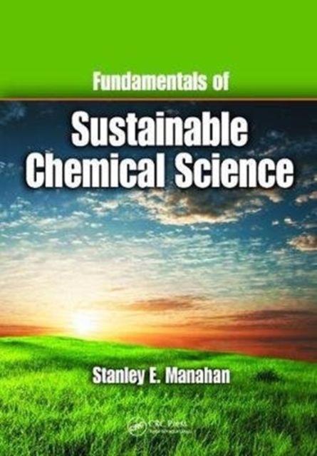 Produktbild: Manahan, S: Fundamentals of Sustainable Chemical Science
