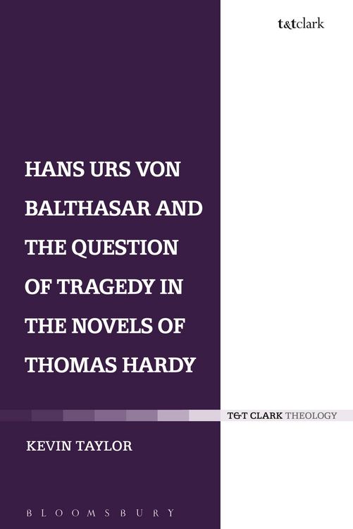 Produktbild: Hans Urs von Balthasar and the Question of Tragedy in the Novels of Thomas Hardy