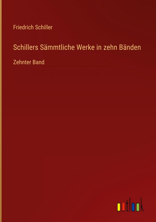 Produktbild: Schillers S&auml;mmtliche Werke in zehn B&auml;nden
