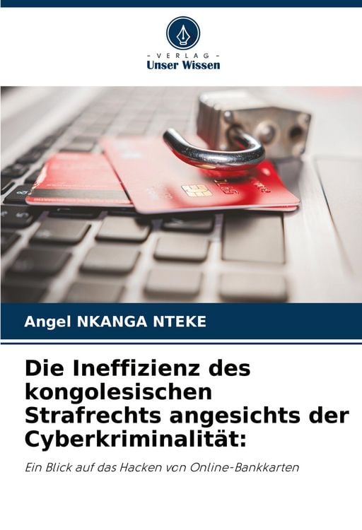 Produktbild: Die Ineffizienz des kongolesischen Strafrechts angesichts der Cyberkriminalit&auml;t: