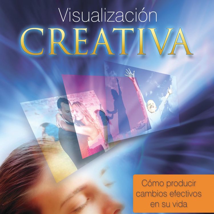 Produktbild: Visualizaci&oacute;n creativa, c&oacute;mo producir cambios efectivos en su vida