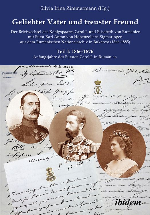 Produktbild: Geliebter Vater und treuster Freund - Der Briefwechsel des K&ouml;nigspaares Carol I.