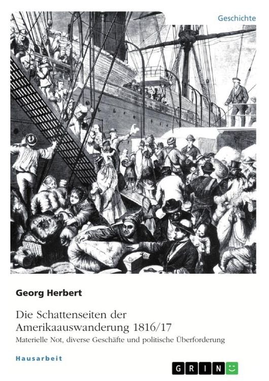 Produktbild: Die Schattenseiten der Amerikaauswanderung 1816/17. Materielle Not, diverse Gesch&auml;fte und politische &Uuml;berforderung