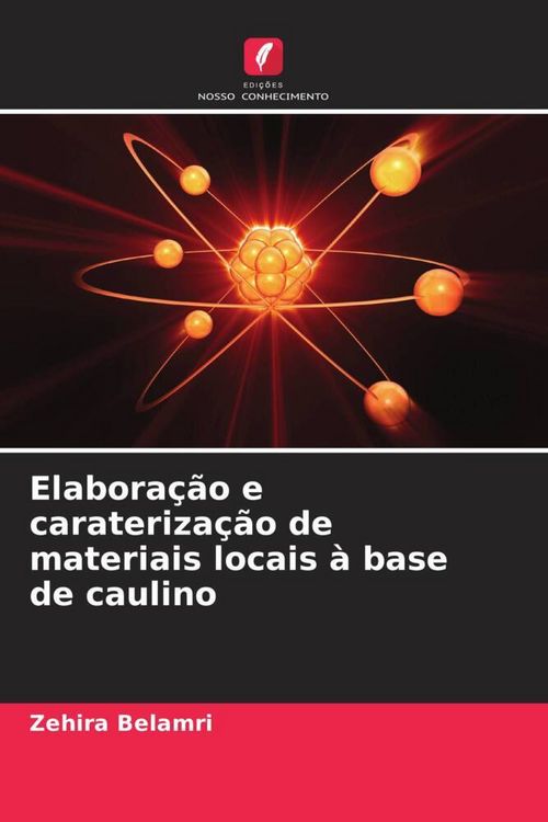 Produktbild: Elabora&ccedil;&atilde;o e carateriza&ccedil;&atilde;o de materiais locais &agrave; base de caulino