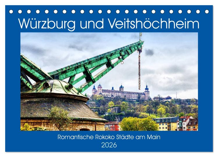 Produktbild: W&uuml;rzburg und Veitsh&ouml;chheim - romantische Rokoko St&auml;dte am Main (Tischkalender 2026 DIN A5 quer), CALVENDO Monatskalender