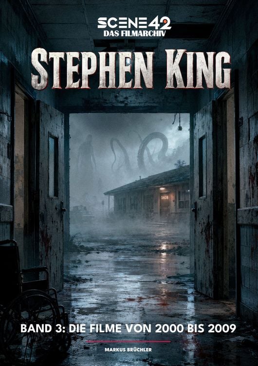 Produktbild: Stephen King, Band 3: Die Filme von 2000 bis 2009 (Scene 42-Das Filmarchiv)