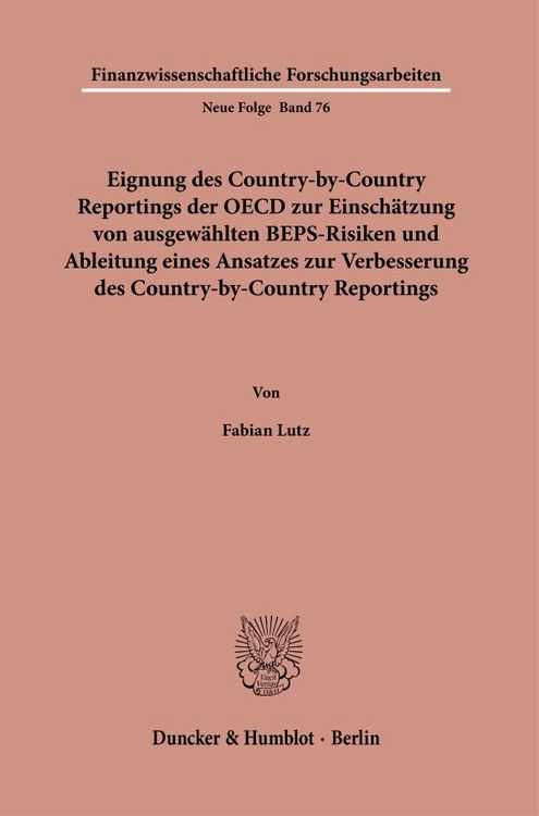 Produktbild: Eignung des Country-by-Country Reportings der OECD zur Einsch&auml;tzung von ausgew&auml;hlten BEPS-Risiken und Ableitung eines Ansatzes zur Verbesserung des Country-by-Country Reportings.