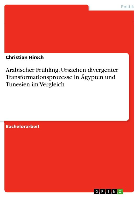 Produktbild: Arabischer Fr&uuml;hling. Ursachen divergenter Transformationsprozesse in &Auml;gypten und Tunesien im Vergleich
