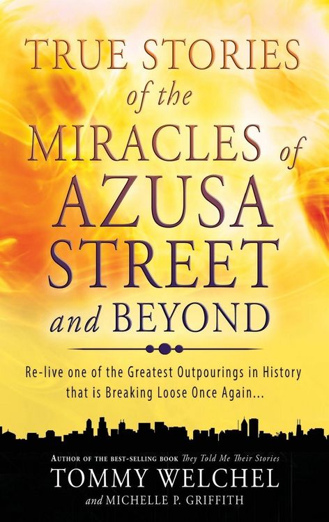 Produktbild: True Stories of the Miracles of Azusa Street and Beyond