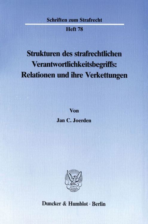 Produktbild: Strukturen des strafrechtlichen Verantwortlichkeitsbegriffs: Relationen und ihre Verkettungen.