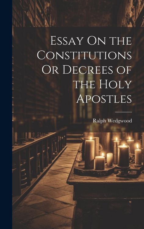 Produktbild: Essay On the Constitutions Or Decrees of the Holy Apostles