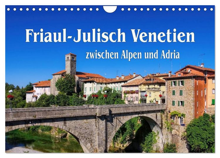 Produktbild: Friaul-Julisch Venetien - zwischen Alpen und Adria (Wandkalender 2026 DIN A4 quer), CALVENDO Monatskalender