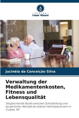 Produktbild: Verwaltung der Medikamentenkosten, Fitness und Lebensqualit&auml;t