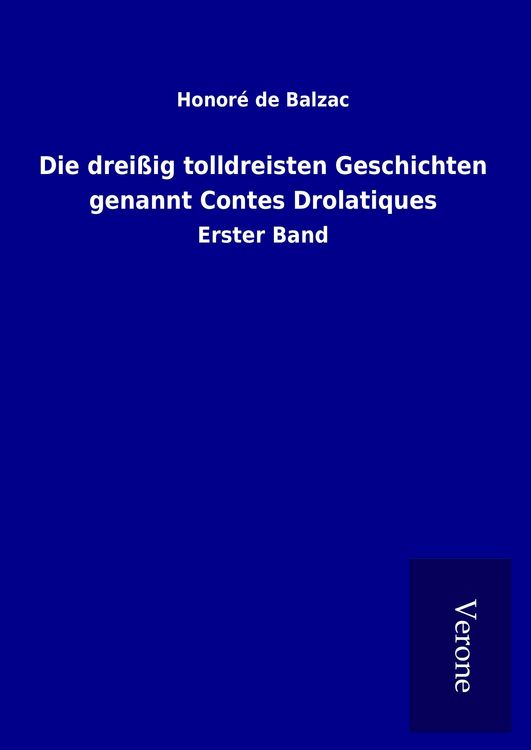 Produktbild: Die drei&szlig;ig tolldreisten Geschichten genannt Contes Drolatiques