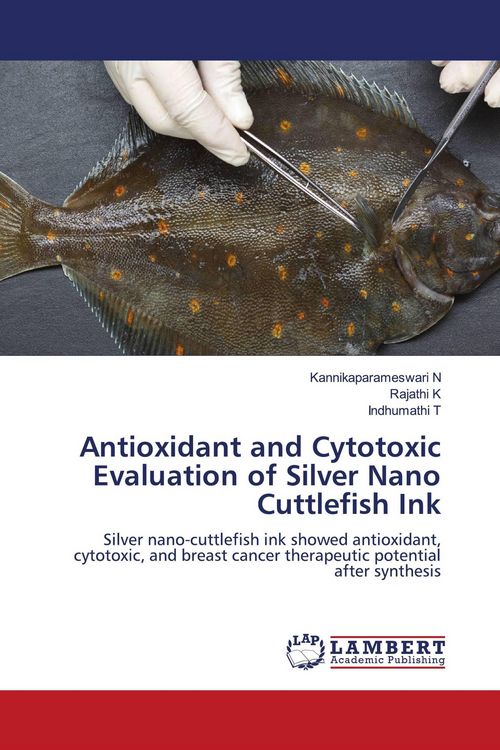 Produktbild: Antioxidant and Cytotoxic Evaluation of Silver Nano Cuttlefish Ink