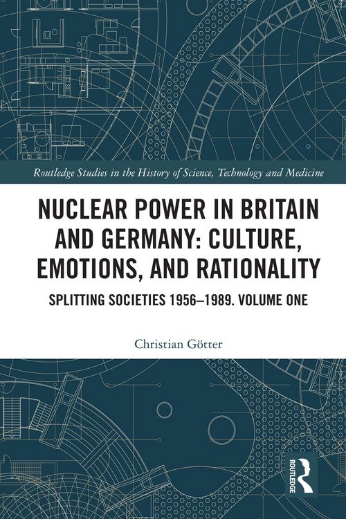 Produktbild: Nuclear Power in Britain and Germany: Culture, Emotions, and Rationality