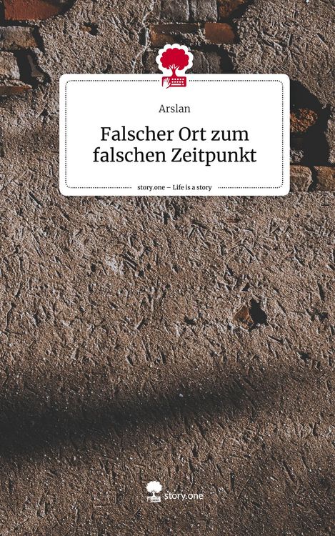 Produktbild: Falscher Ort zum falschen Zeitpunkt. Life is a Story - story.one