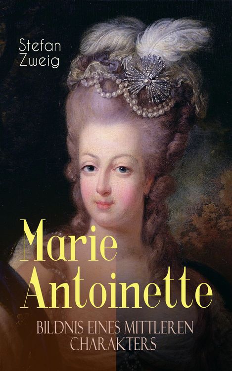 Produktbild: Marie Antoinette. Bildnis eines mittleren Charakters