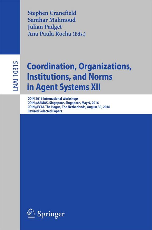 Produktbild: Coordination, Organizations, Institutions, and Norms in Agent Systems XII