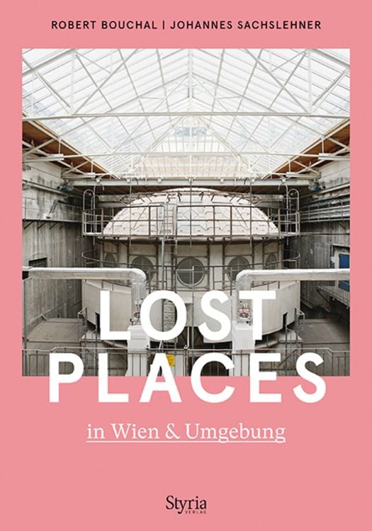 Bild vom Artikel Lost Places in Wien & Umgebung vom Autor Robert Bouchal