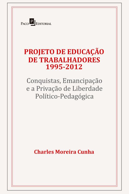 Produktbild: Projeto de Educa&ccedil;&atilde;o de Trabalhadores (1995-2012)