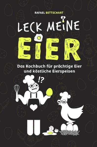 Produktbild: Vorstadtpoeten / LECK MEINE EIER - Das lustige Kochbuch f&uuml;r k&ouml;stliche Eierspeisen [Sonderausgabe mit zus&auml;tzlichem Rezept]