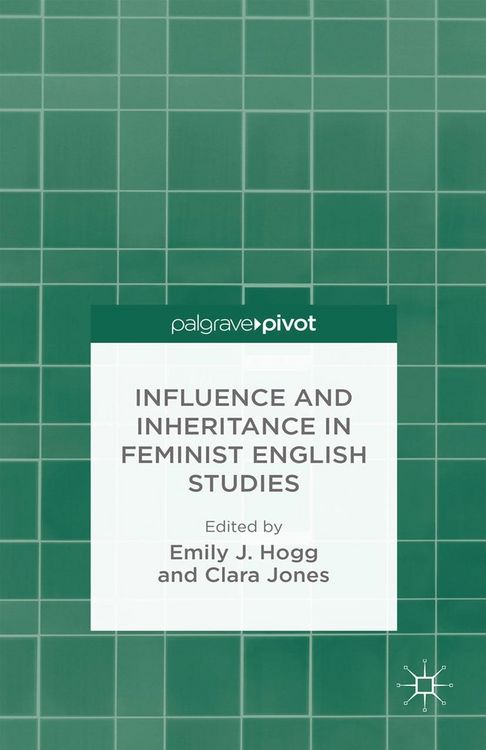 Produktbild: Influence and Inheritance in Feminist English Studies