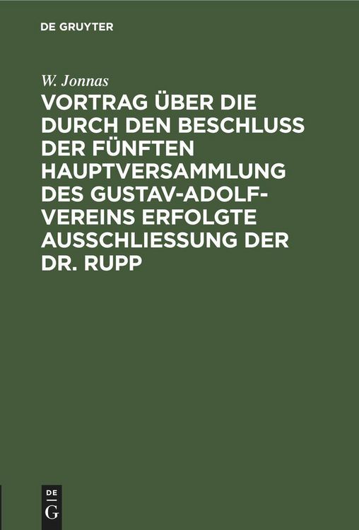 Produktbild: Vortrag &uuml;ber die durch den Beschlu&szlig; der f&uuml;nften Hauptversammlung des Gustav-Adolf-Vereins erfolgte Ausschlie&szlig;ung der Dr. Rupp