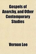 Produktbild: Gospels of Anarchy, and Other Contemporary Studies