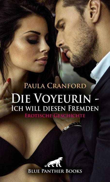 Produktbild: Die Voyeurin - Ich will diesen Fremden | Erotische Geschichte + 2 weitere Geschichten